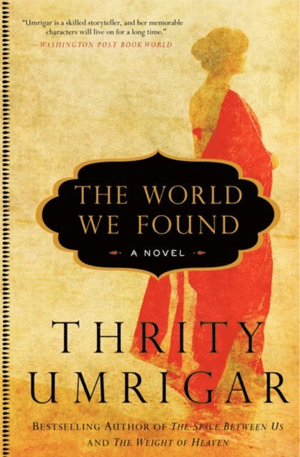 Thrity Umrigar - World We Found, E-bok