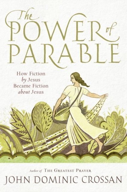 John Dominic Crossan - Power of Parable, E-bok