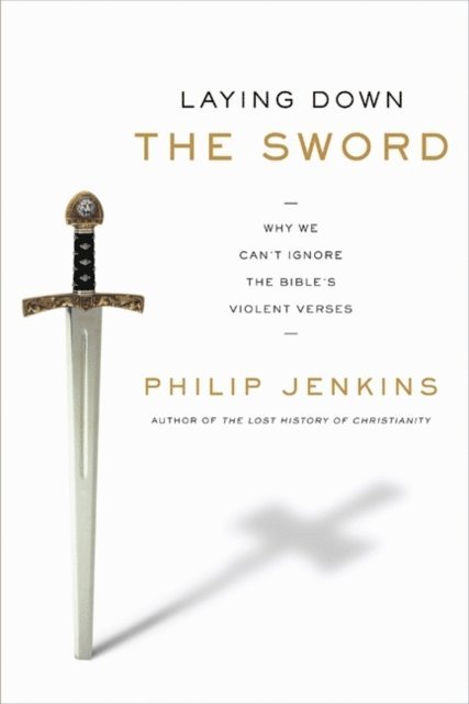 Philip Jenkins - Laying Down the Sword, E-bok