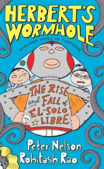 Peter Nelson - Herbert's Wormhole: The Rise and Fall of El Solo Libre, E-bok
