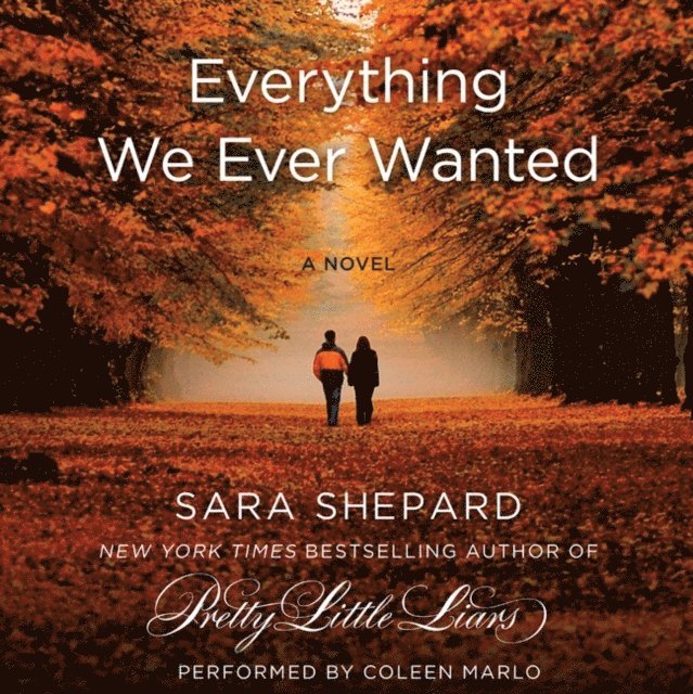 Sara Shepard - Everything We Ever Wanted, Ljudbok