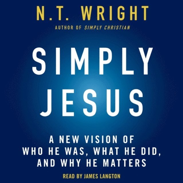 N. T. Wright - Simply Jesus, Ljudbok