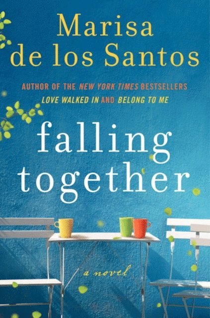 Marisa de los Santos - Falling Together, E-bok