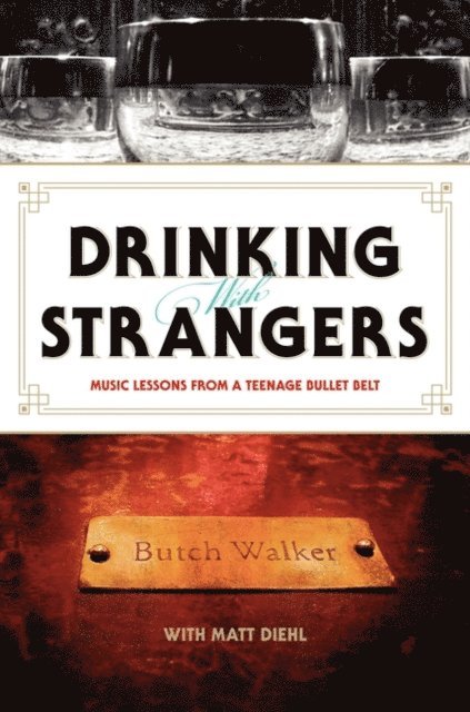 Matt Diehl, Butch Walker - Drinking with Strangers, E-bok