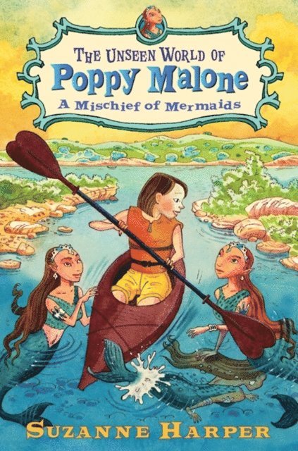 Suzanne Harper - Unseen World of Poppy Malone #3: A Mischief of Mermaids, E-bok