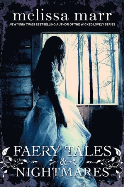 Melissa Marr - Faery Tales & Nightmares, E-bok