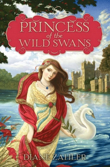 Diane Zahler - Princess of the Wild Swans, E-bok