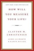 How Will You Measure Your Life?