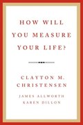 How Will You Measure Your Life?