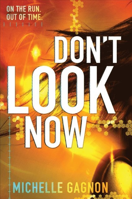 Michelle Gagnon - Don't Look Now, E-bok