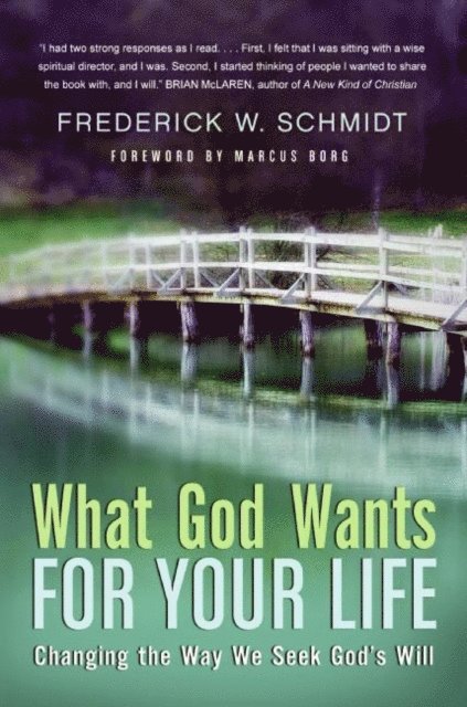 Frederick W. Schmidt - What God Wants for Your Life, E-bok