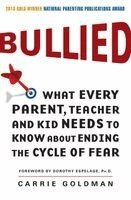 Carrie Goldman - Bullied: What Every Parent, Teacher, and Kid Needs to Know about Ending the Cycle of Fear, Häftad. Tillgänglighet: Lägg i varukorg