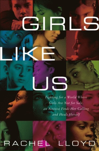 Rachel Lloyd - Girls Like Us, E-bok