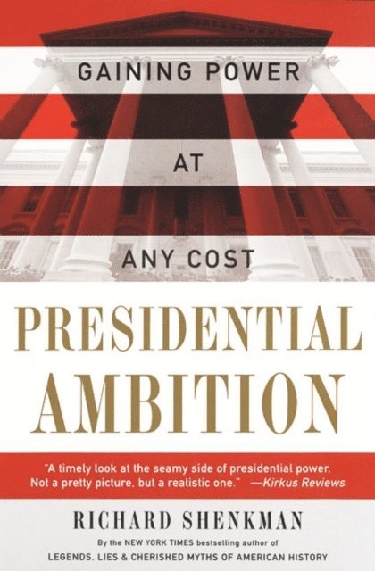 Richard Shenkman - Presidential Ambition, E-bok
