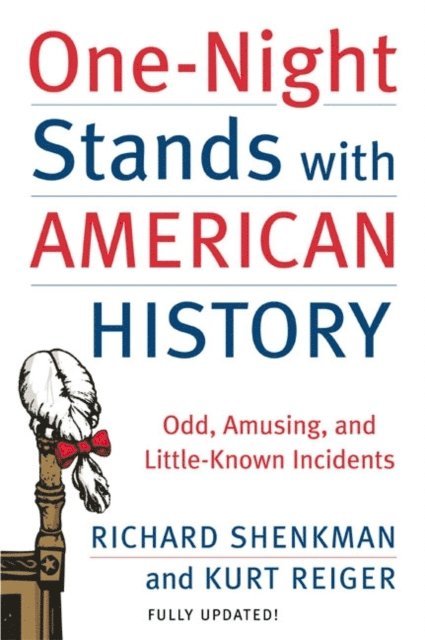 Kurt Reiger, Richard Shenkman - One-Night Stands with American History, E-bok