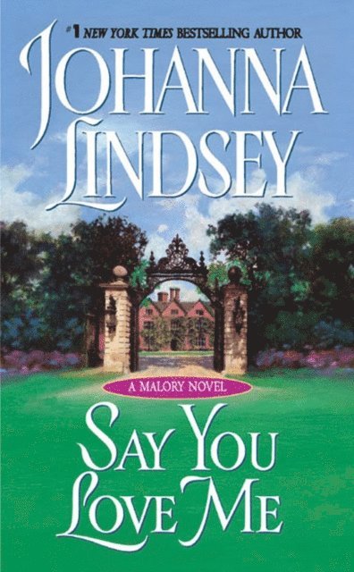 Johanna Lindsey - Say You Love Me, E-bok