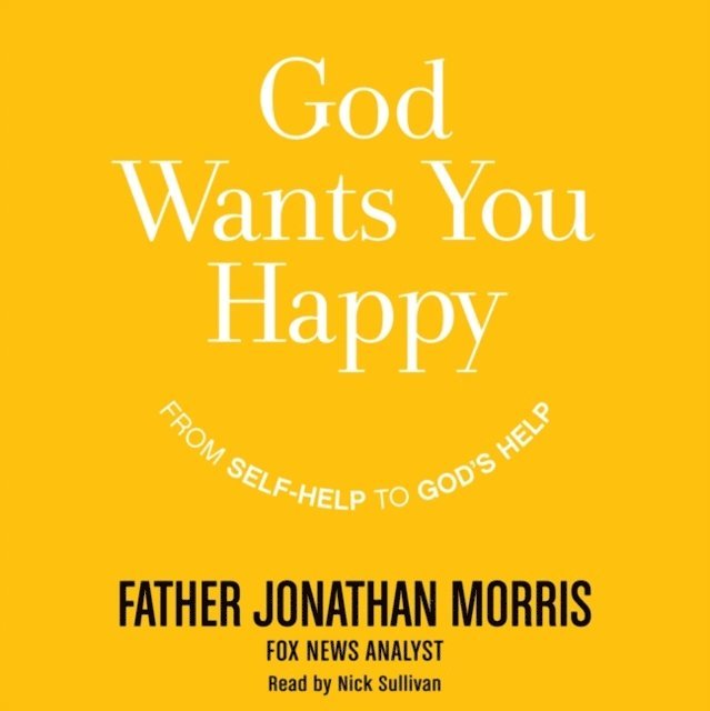 Jonathan Morris - God Wants You Happy, Ljudbok