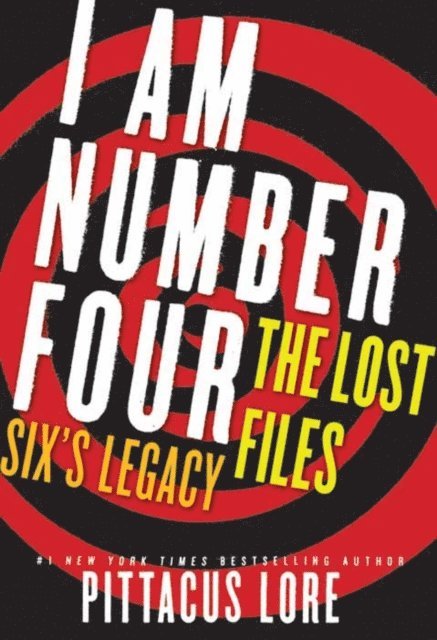 Pittacus Lore - I Am Number Four: The Lost Files: Six's Legacy, E-bok