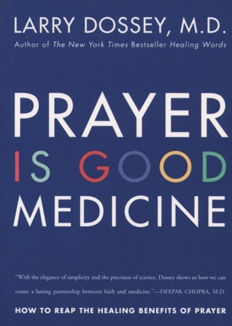 Larry Dossey - Prayer Is Good Medicine, E-bok