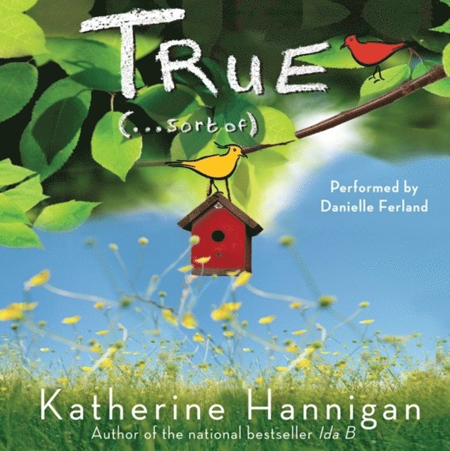 Katherine Hannigan - True (. . . Sort Of), Ljudbok