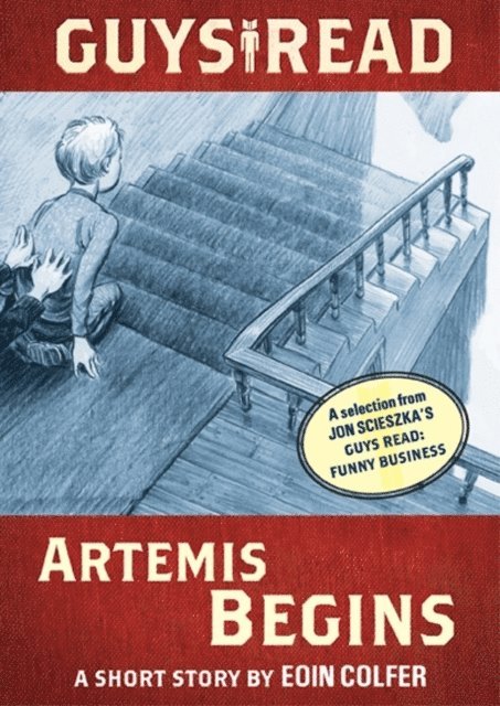 Jon Scieszka, Eoin Colfer - Guys Read: Artemis Begins, E-bok