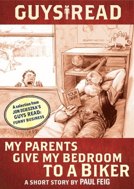 Jon Scieszka, Paul Feig - Guys Read: My Parents Give My Bedroom to a Biker, E-bok