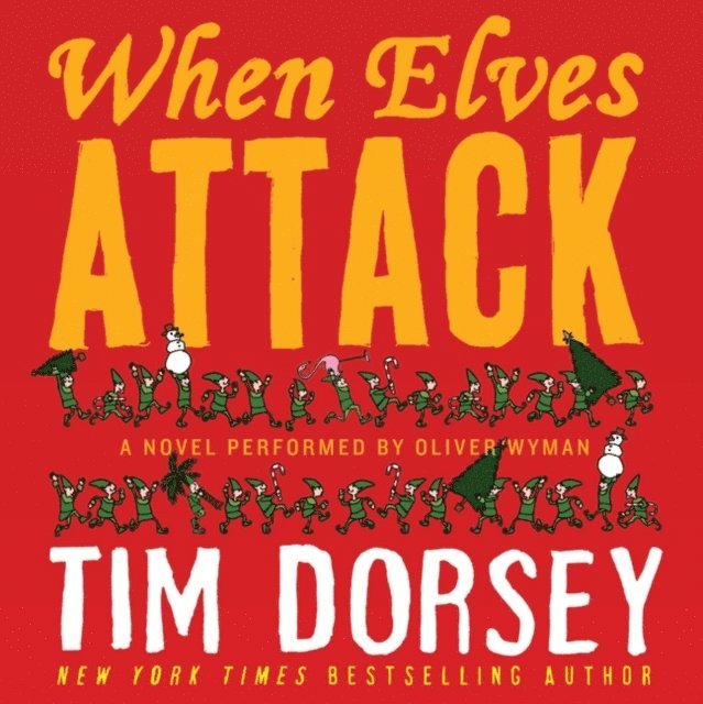 Tim Dorsey - When Elves Attack, Ljudbok