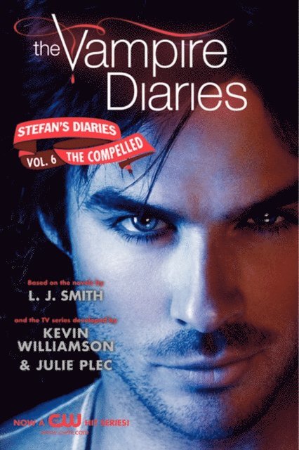 Kevin Williamson & Julie Plec, L. J. Smith - Vampire Diaries: Stefan's Diaries #6: The Compelled, E-bok