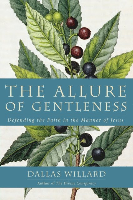 Dallas Willard - Allure of Gentleness, E-bok