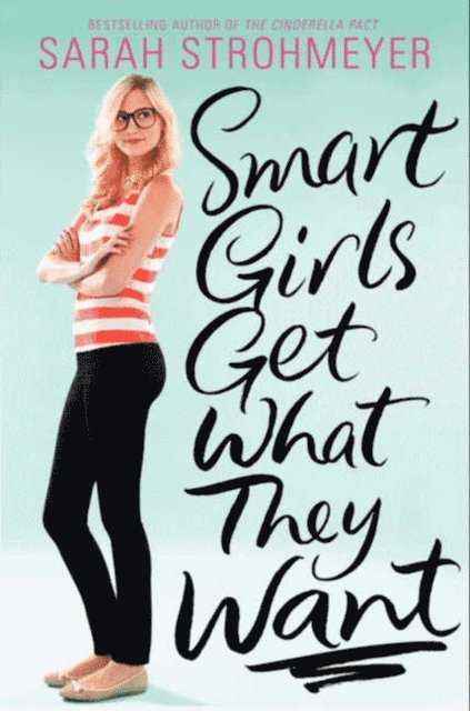 Sarah Strohmeyer - Smart Girls Get What They Want, E-bok