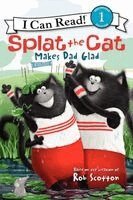 Rob Scotton - Splat the Cat Makes Dad Glad, Inbunden