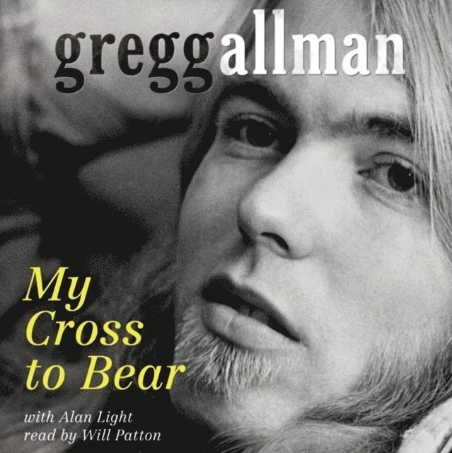 Gregg Allman - My Cross to Bear, Ljudbok