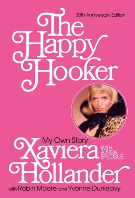 Yvonne Dunleavy, Robin Moore, Xaviera Hollander - Happy Hooker, E-bok