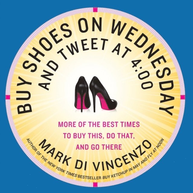 Mark Di Vincenzo - Buy Shoes on Wednesday and Tweet at 4:00, E-bok. Tillgänglighet: Lägg i varukorg