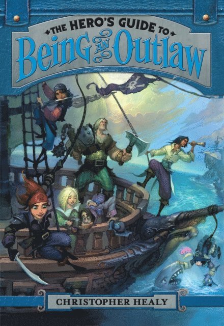 Christopher Healy - Hero's Guide to Being an Outlaw, E-bok