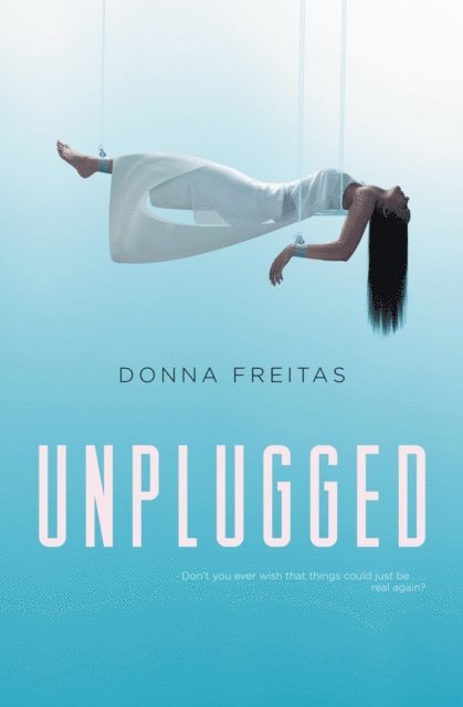 Donna Freitas - Unplugged, E-bok