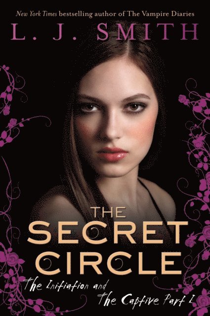 L. J. Smith - Secret Circle: The Initiation and The Captive Part I, E-bok
