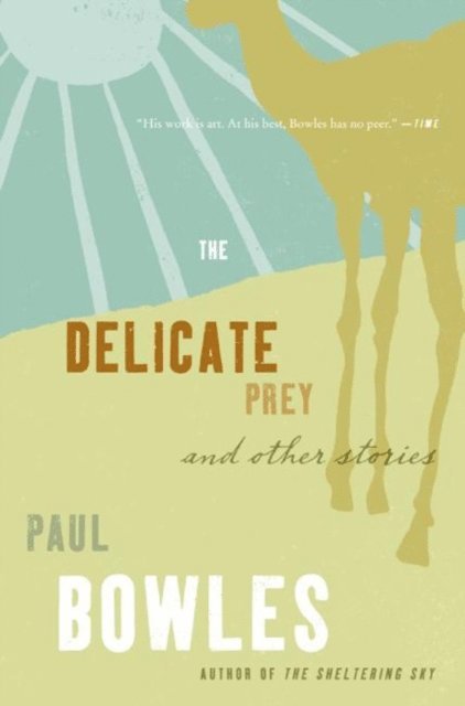 Paul Bowles - Delicate Prey, E-bok