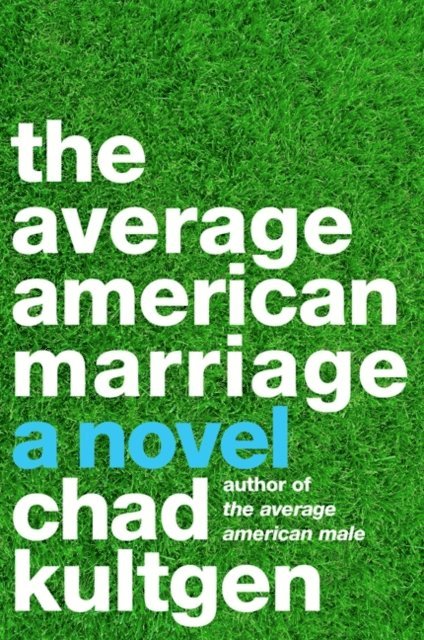 Chad Kultgen - Average American Marriage, E-bok