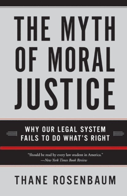 Thane Rosenbaum - Myth of Moral Justice, E-bok