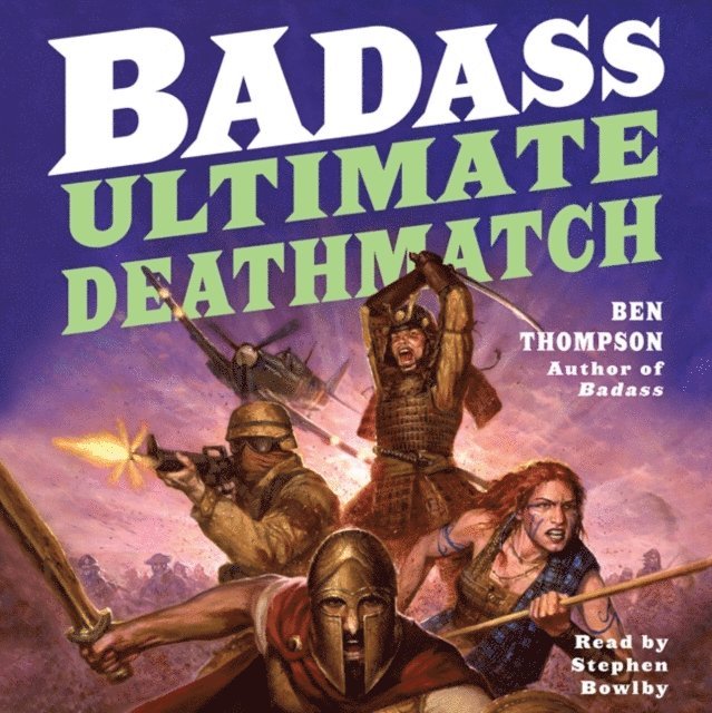 Ben Thompson - Badass: Ultimate Deathmatch, Ljudbok