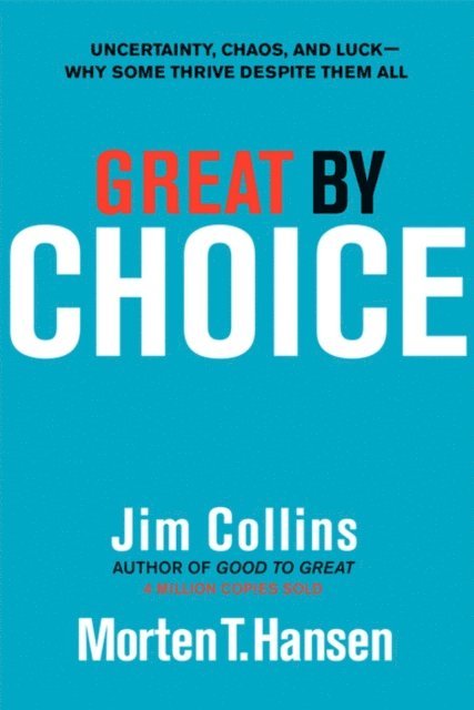 Morten T. Hansen, Jim Collins - Great by Choice, E-bok