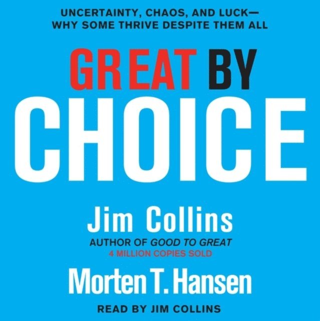 Morten T. Hansen, Jim Collins - Great by Choice, Ljudbok