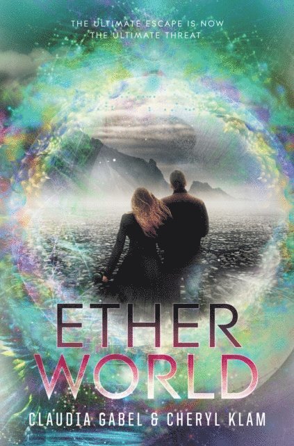 Cheryl Klam, Claudia Gabel - Etherworld, E-bok