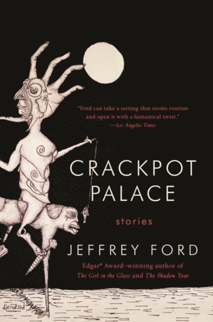 Jeffrey Ford - Crackpot Palace, E-bok