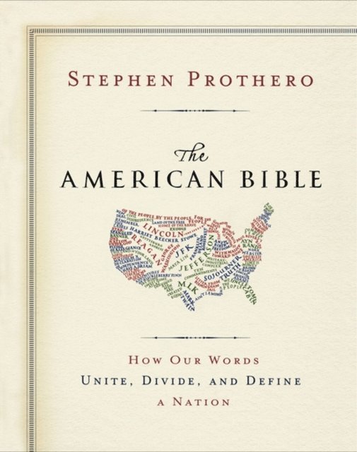 Stephen Prothero - American Bible-Whose America Is This?, E-bok