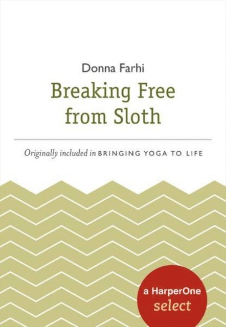 Donna Farhi - Breaking Free from Sloth, E-bok