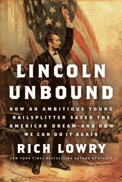Rich Lowry - Lincoln Unbound, E-bok. Tillgänglighet: Lägg i varukorg