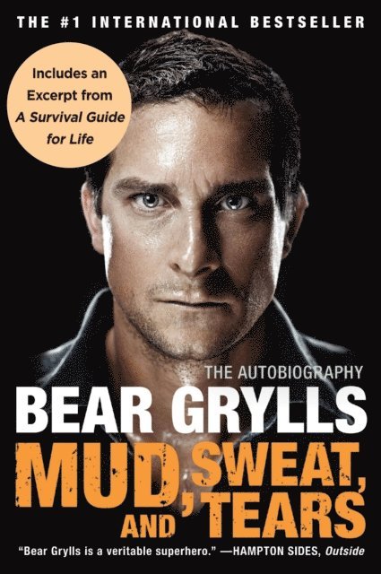 Bear Grylls - Mud, Sweat, and Tears, E-bok