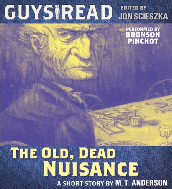 M. T. Anderson - Guys Read: The Old, Dead Nuisance, Ljudbok
